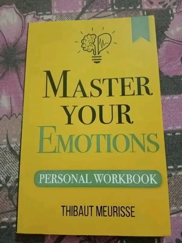 Master Your Emotions : A Practical Guide to Overcome Negativity And Better Manage Your Feelings SHANIVERSE